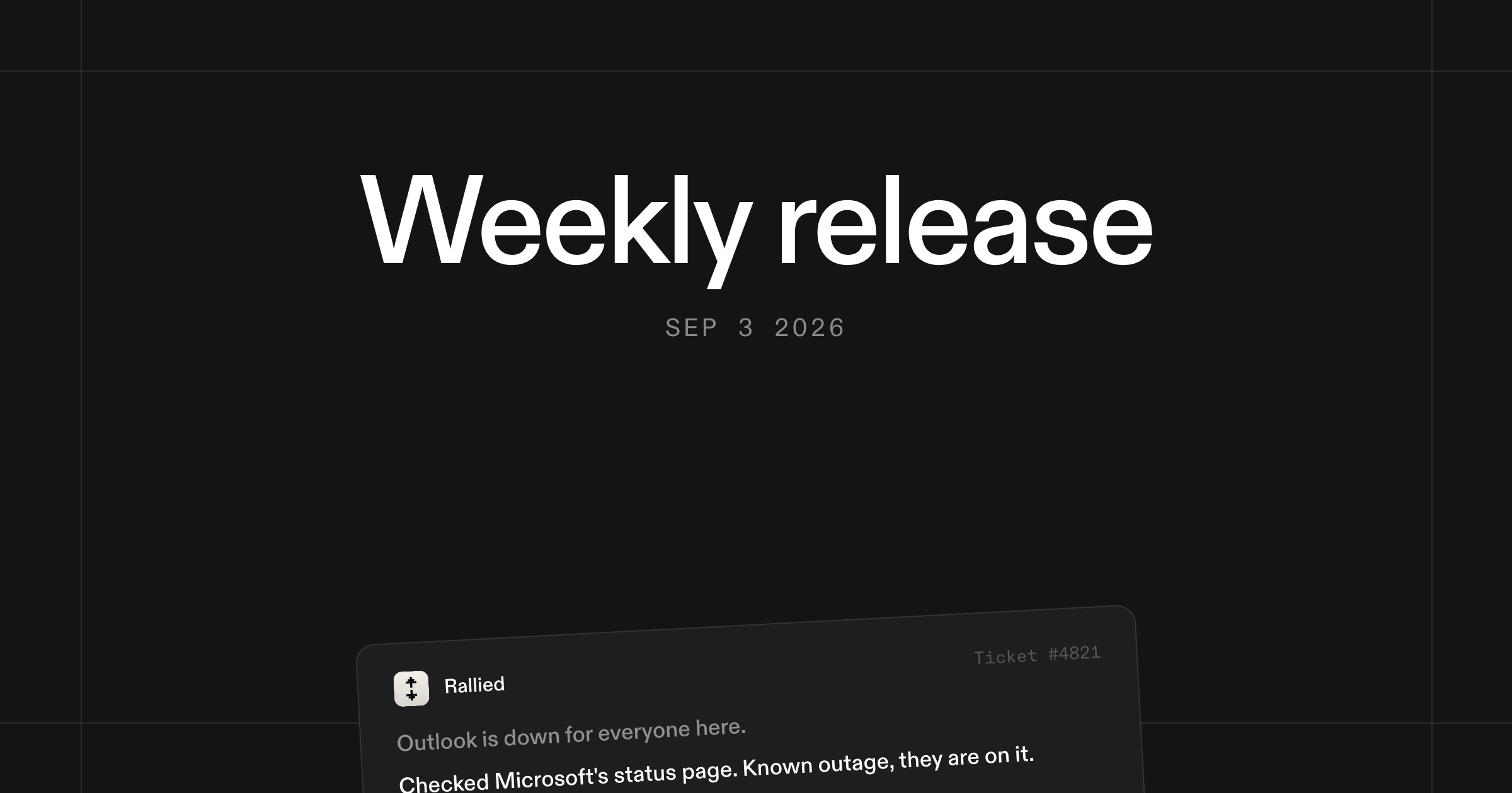 Weekly release, Sep 3 2026, with a ticket card showing the agent checking an Outlook outage